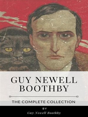cover image of Guy Newell Boothby &#8211; the Complete Collection